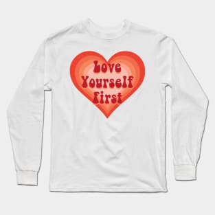 Love yourself first heart Long Sleeve T-Shirt